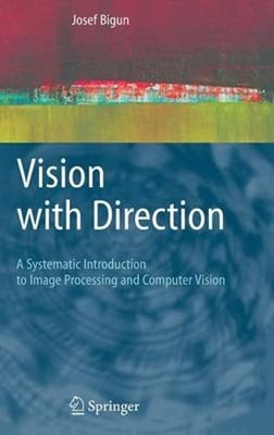 Vision with Direction: A Systematic Introduction to Image Processing and: Used