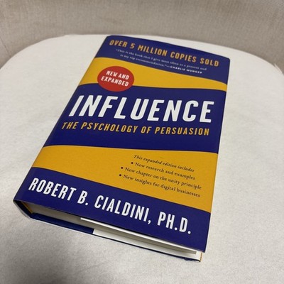 Influence: The Psychology of Persuasion by Robert B Cialdini: New