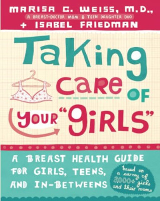 Taking Care of Your Girls: A Breast Health Guide for Gi - Paperback NEW Weiss 20