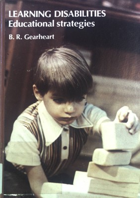 Learning Disabilities: Educational Strategies. Gearheart, B.R.: