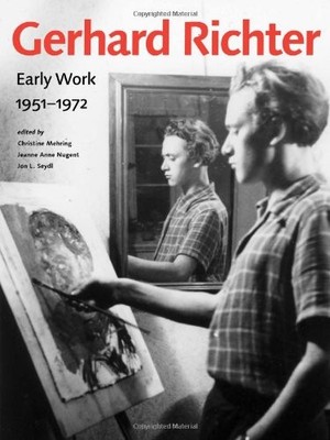 GERHARD RICHTER: EARLY WORK, 19511972 By Christine Mehring & Jeanne Anne Nugent
