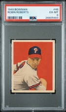 Robin Roberts 1949 Bowman Rookie Baseball Card #46. PSA 6. Excellent-Mint.