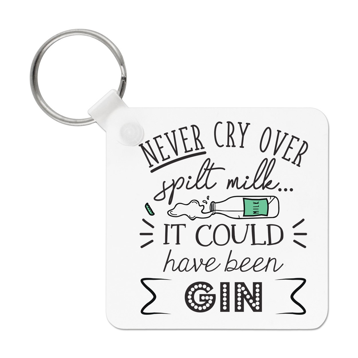 Never Cry Over Spilt Milk It Could Have Been Gin Keyring Key Chain Funny Joke