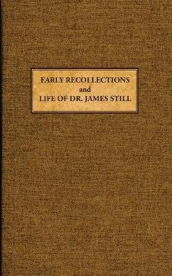 James Still Early Recollections and Life of James Still (Taschenbuch)