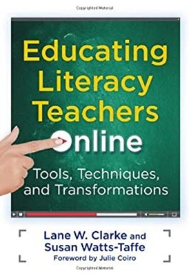 Educating Literacy Teachers Online : Tools, Techniques, and Trans