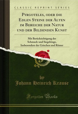Pyrgoteles, oder die Edlen Steine der Alten im Bereiche der Natur und der