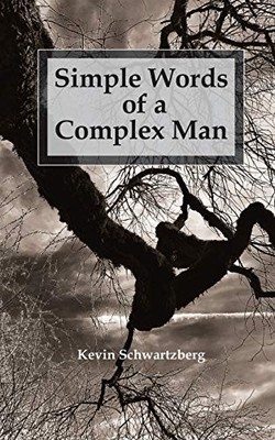 SIMPLE WORDS OF A COMPLEX MAN By Kevin Schwartzberg & Ashley Jane **BRAND NEW**