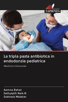 Aamna Rahat (U. A.) | La Tripla Pasta Antibiotica In Endodonzia Pediatrica