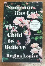 Someone Has Led This Child to Believe A Memoir - Regina Louise Uncorrected Proof