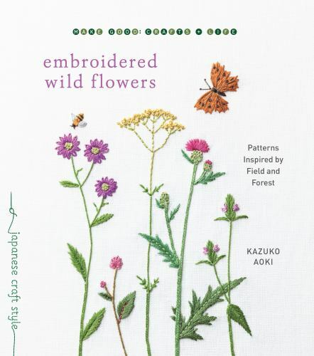 Embroidered Wild Flowers: Patterns Inspired by Field and For