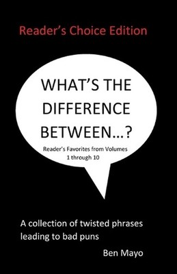 What's The Difference Between...?(Reader's Choice Edition): A collection of twis