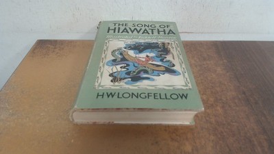 			The song of Hiawatha, H.W. Longfellow, J.M. Dent and Sons Ltd, 19		