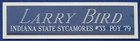 LARRY BIRD INDIANA STATE NAMEPLATE FOR YOUR AUTOGRAPHED Signed BASKETBALL JERSEY