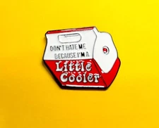 A Little Cooler Pin Lapel Funny Red Cooler Sarcasm Fashion