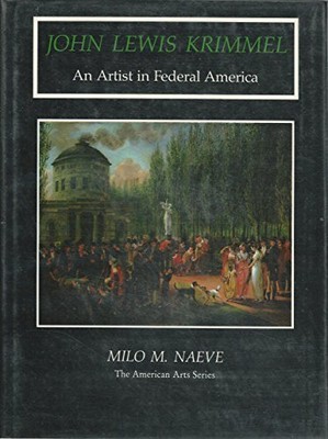 JOHN LEWIS KRIMMEL: AN ARTIST IN FEDERAL AMERICA (THE By Milo Naeve - Hardcover