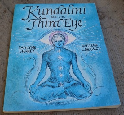 Kundalini and the Third Eye  Earlyne Chaney and William L. Messick 1980