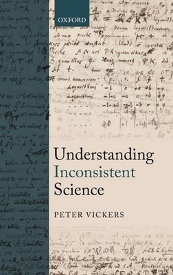 Understanding Inconsistent Science by Peter Vickers (English) Hardcover Book