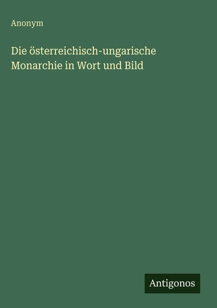 Anonym | Die öSterreichisch-Ungarische Monarchie In Wort Und Bild | Buch (2025)-image