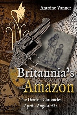 Britannia's Amazon: The Dawlish Chr..., Vanner, Antoine