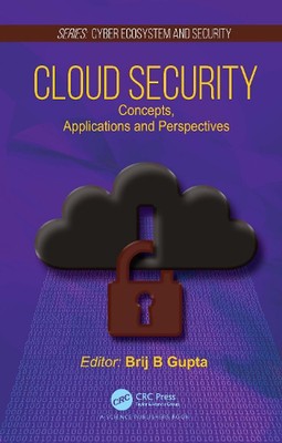 Cloud Security: Concepts, Applications and Perspectives by Brij B. Gupta (Englis
