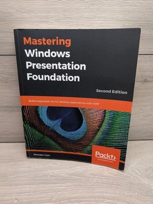 Mastering Windows Presentation Foundation: Build responsive UIs for desktop Used