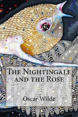 Oscar Wilde The Nightingale and the Rose Oscar Wilde (Paperback)