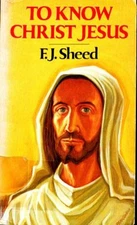 To Know Christ Jesus Paperback Francis J. Sheed