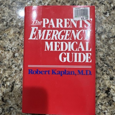 The Parents  Emergency Medical Guide by Robert Kaplan ~ 1987 hardcover