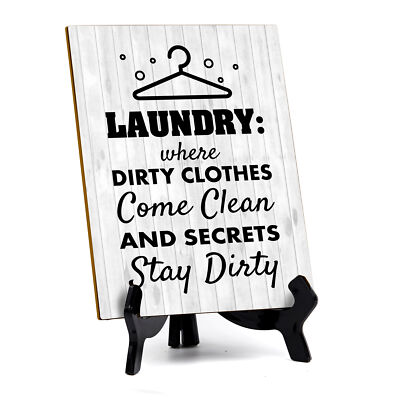 Laundry: Where dirty clothes come clean and secrets stay dirty Table Sign (6x8 )