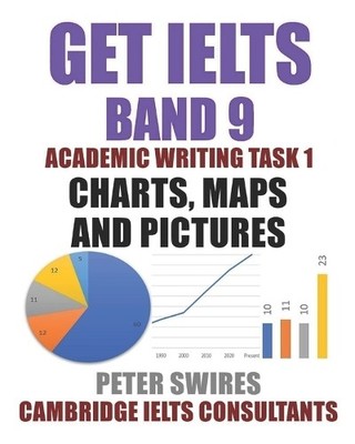 Peter Swires GET IELTS BAND 9 In Academic Writing Task 1 (Taschenbuch)
