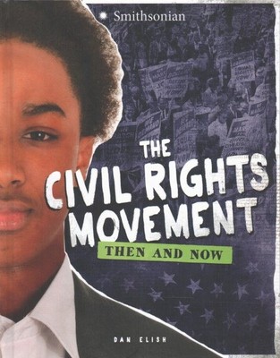 Civil Rights Movement : Then and Now, Library by Elish, Dan, Like New ...