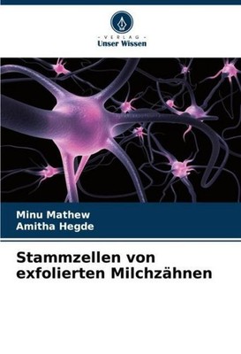 Stammzellen von exfolierten Milchzähnen Minu Mathew