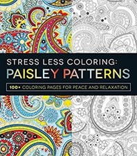 Stress Less Coloring - Paisley Patterns : 100 Coloring Pages for