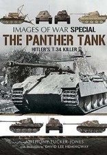 Panther Tank: Hitler's T-34 Killer by Anthony Tucker-Jones: Used