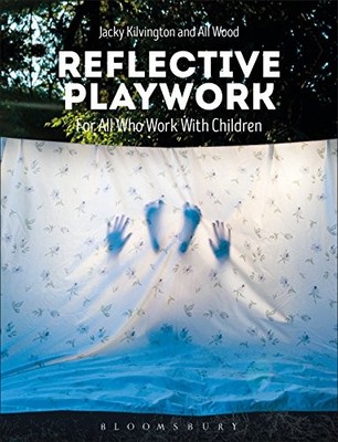 Reflective Playwork: For All Who Work With Children - Paperback - GOOD