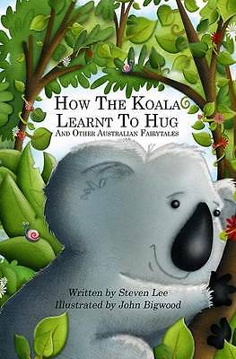 How the Koala Learnt to Hug and Other Australian Fairytales Signed by StevenLee