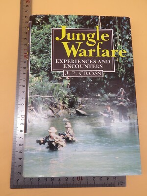 Jungle Warfare Experiences And Encounters J P Cross Hardback 1st 1989