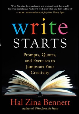 Write Starts: Prompts, Quotes, and ..., Hal Zina Bennet