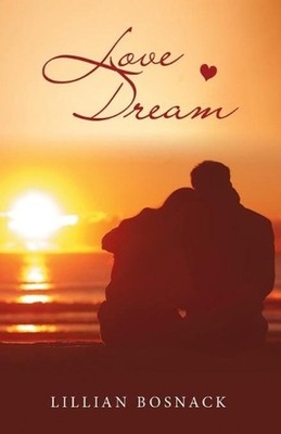Love Dream: Adapted from Lilly's Diary by Lillian Bosnack (English) Paperback Bo