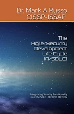 The Agile/Security Development Life Cycle (A/SDLC): Integrating Security Fun...