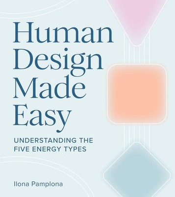 Human Design leicht gemacht: Die fünf Energietypen verstehen - Taschenbuch