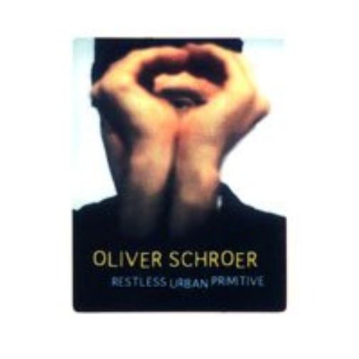 Oliver Schroer Restless Urban Primitive (CD)