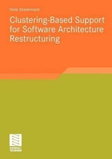 Clustering-Based Support for Software Architecture Restructuring by Niels Streek