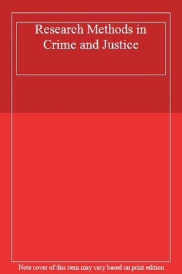 Research Methods in Crime and Justice,