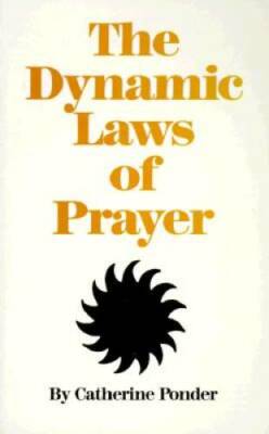 The Dynamic Laws of Prayer - Paperback By Catherine Ponder - GOOD