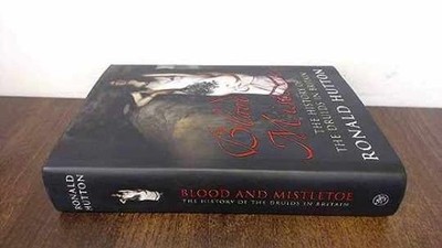 Blood and Mistletoe: The History of - Hardcover, by Hutton Ronald - Very Good b