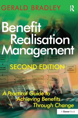 Benefit Realisation Management: A Practical Guide to Achieving Benefits Thro...