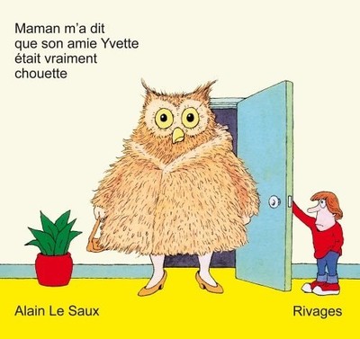 Maman m'a dit que son amie Yvette était vraiment chouette, Le saux, Alain, Good 