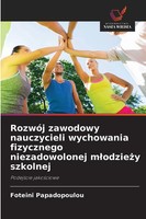 RozwóJ Zawodowy Nauczycieli Wychowania Fizycznego Niezadowolonej M¿Odzie¿Y...