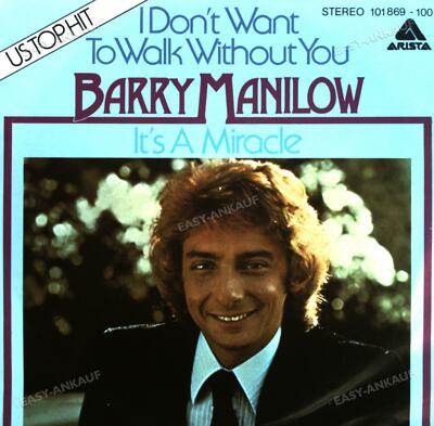 Barry Manilow - It's A Miracle / I Don't Want To Walk Without You 7in .